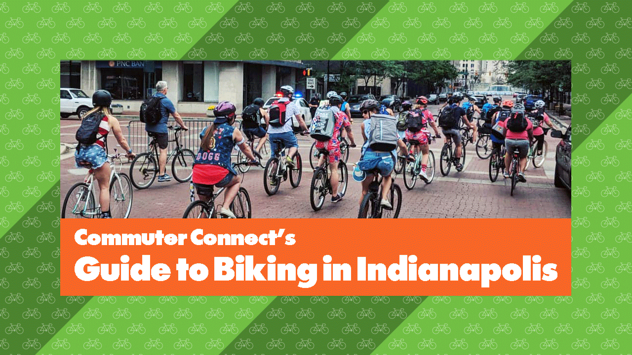 Commuter Connect’s Guide to Biking in Indianapolis